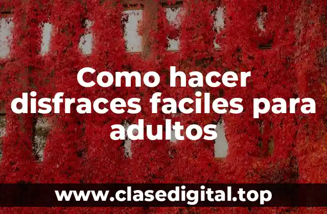 Como hacer disfraces faciles para adultos
