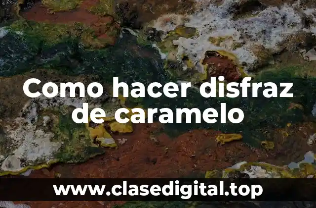 Como hacer disfraz de caramelo