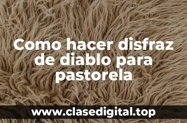 ¿Qué es un disfraz de diablo para pastorela?