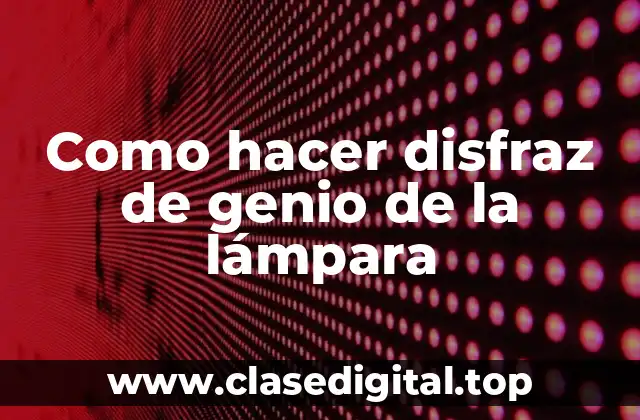 ¿Qué es un disfraz de genio de la lámpara?