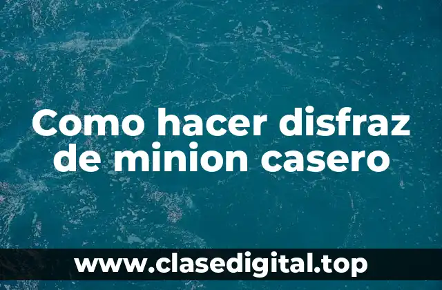 Como hacer disfraz de minion casero