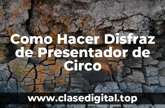 Como Hacer Disfraz de Presentador de Circo