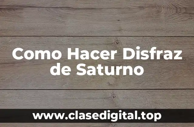 ¿Qué es un Disfraz de Saturno y para Qué Sirve?