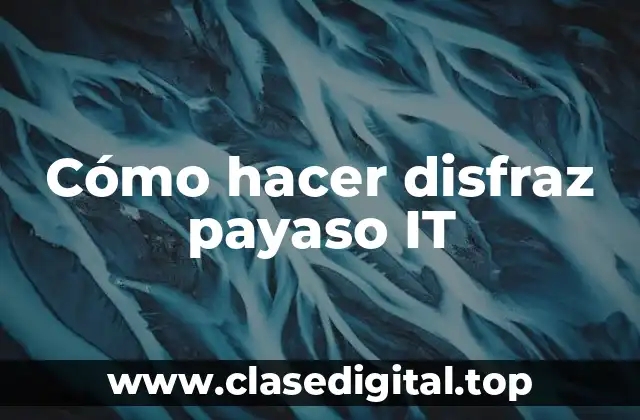 Cómo hacer disfraz payaso IT