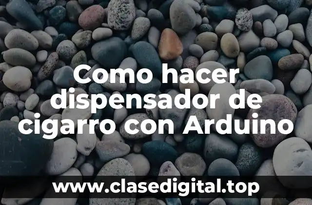 Dispensador de cigarro con Arduino