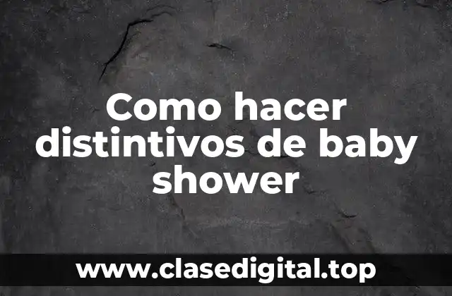 Como hacer distintivos de baby shower