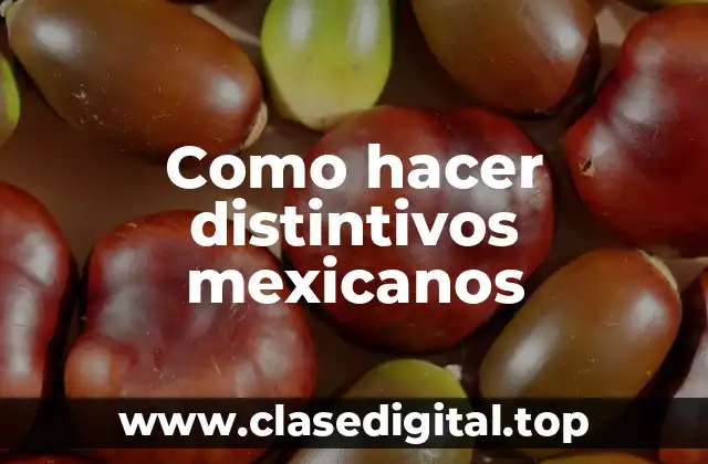 Como hacer distintivos mexicanos