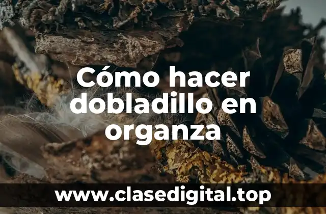 Cómo hacer dobladillo en organza