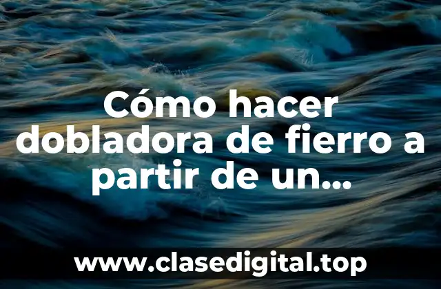 ¿Qué es una dobladora de fierro y para qué sirve?