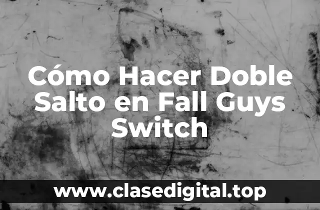 Cómo Hacer Doble Salto en Fall Guys Switch