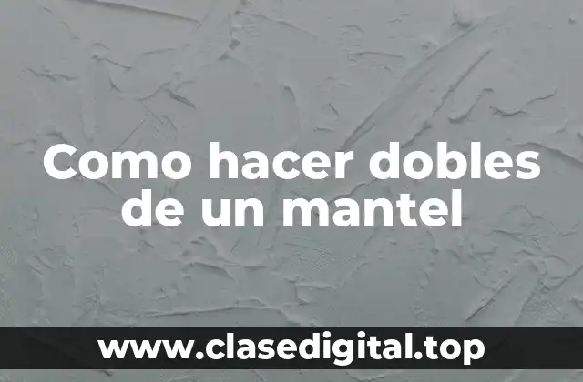 ¿Qué es hacer dobles de un mantel y para qué sirve?