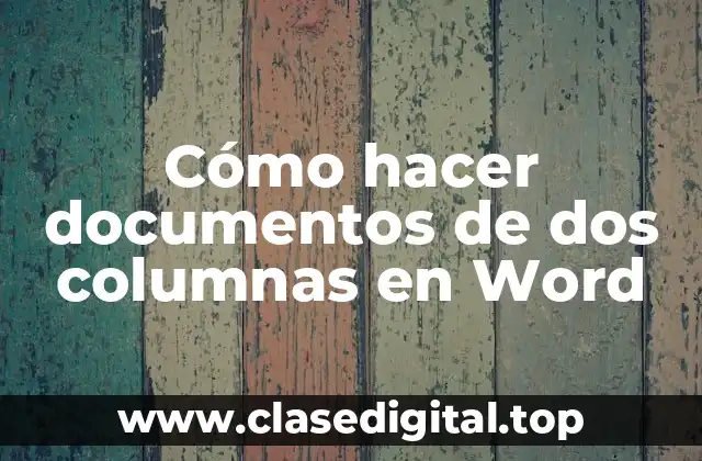 Cómo hacer documentos de dos columnas en Word
