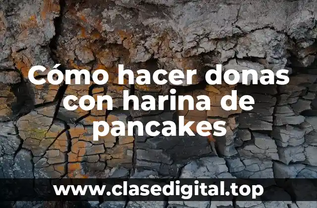 Cómo hacer donas con harina de pancakes