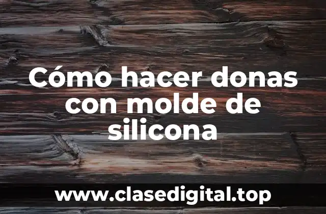 Cómo hacer donas con molde de silicona