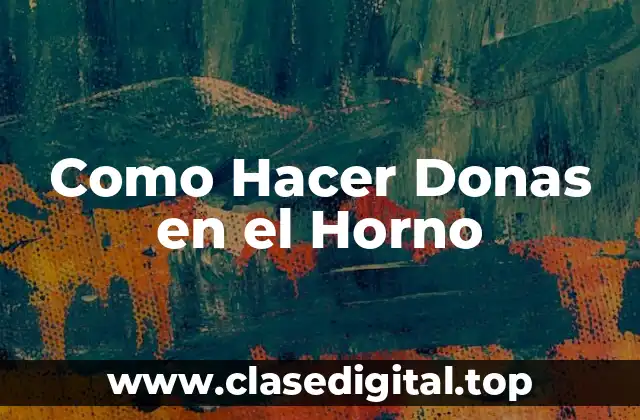 Como Hacer Donas en el Horno