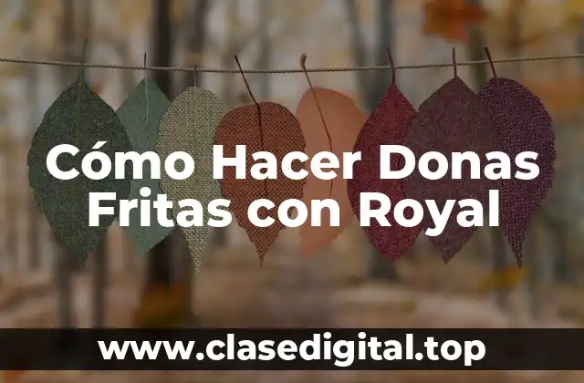 Cómo Hacer Donas Fritas con Royal