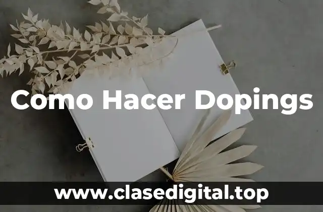 Como Hacer Dopings