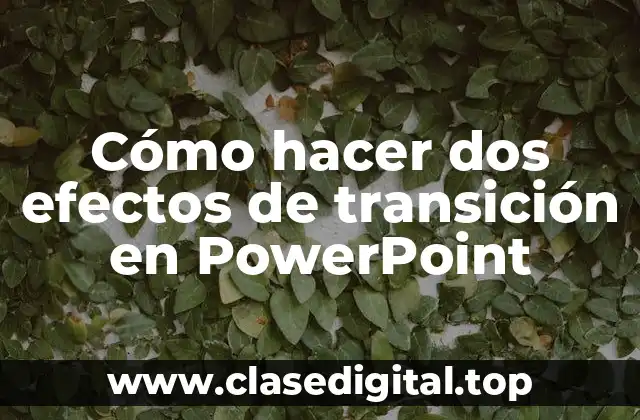 Cómo hacer dos efectos de transición en PowerPoint