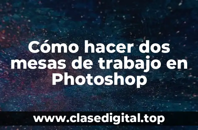 Cómo hacer dos mesas de trabajo en Photoshop