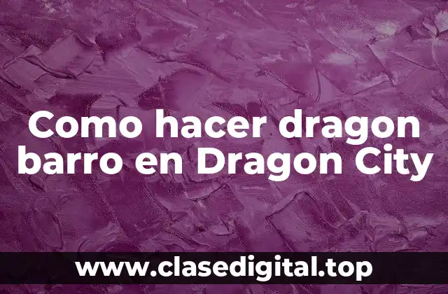 ¿Qué es un dragón barro en Dragon City?