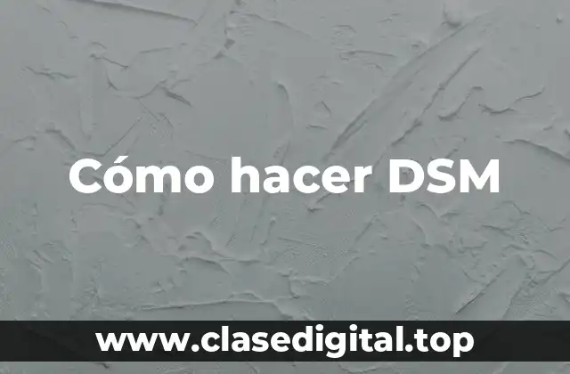 Cómo hacer DSM