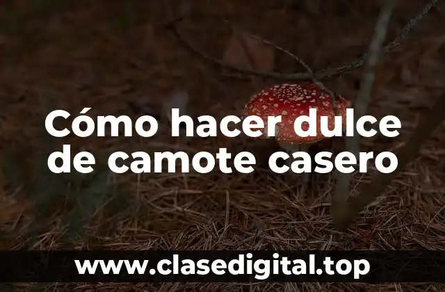 Cómo hacer dulce de camote casero