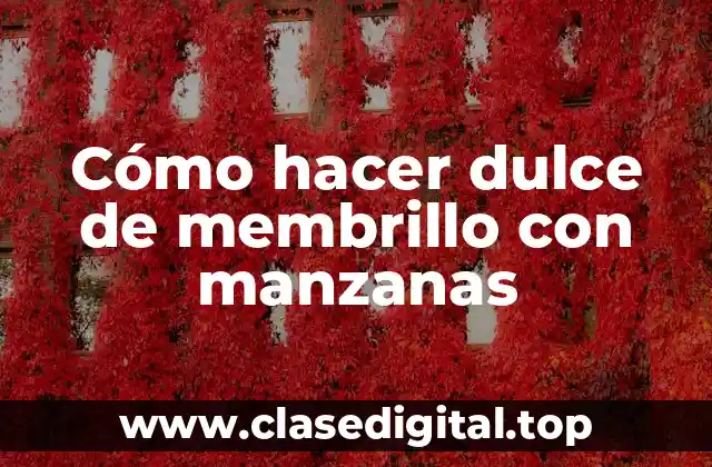 Cómo hacer dulce de membrillo con manzanas