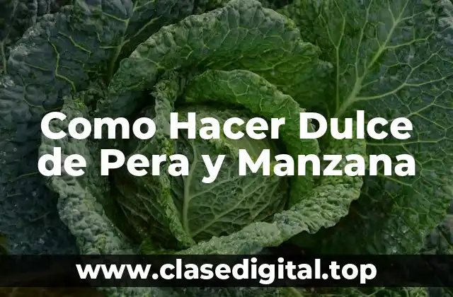 Como Hacer Dulce de Pera y Manzana