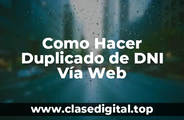 Como Hacer Duplicado de DNI Vía Web