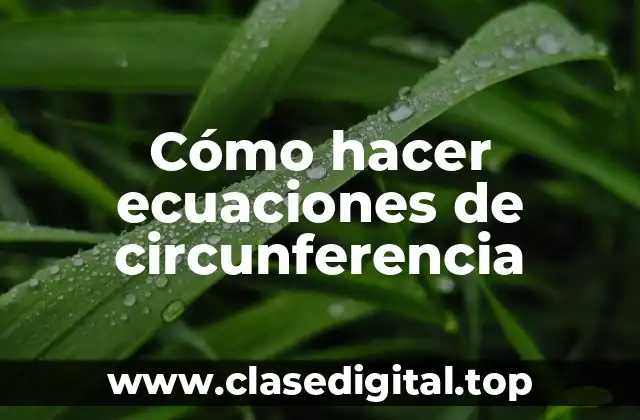 Cómo hacer ecuaciones de circunferencia