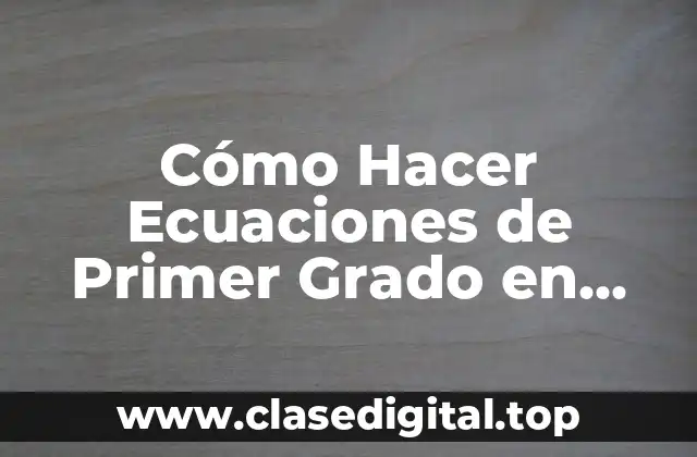 Cómo Hacer Ecuaciones de Primer Grado en Calculadora