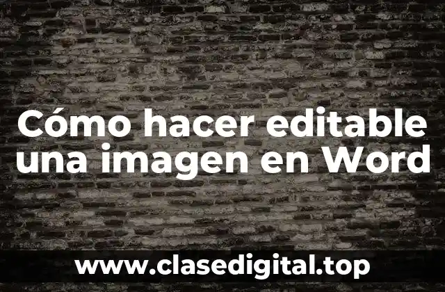 Cómo hacer editable una imagen en Word