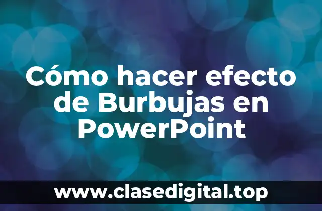 Cómo hacer efecto de Burbujas en PowerPoint