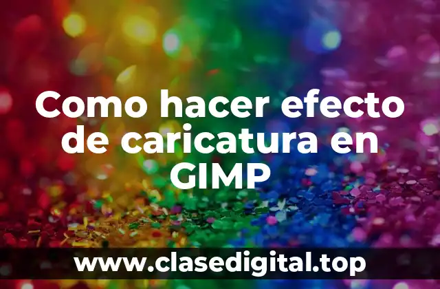 Como hacer efecto de caricatura en GIMP