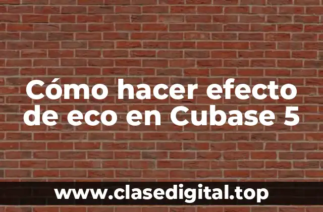 Cómo hacer efecto de eco en Cubase 5