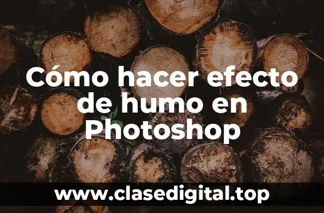 Cómo hacer efecto de humo en Photoshop - Entendiendo el concepto básico del efecto de humo y cómo se logra en Photoshop.