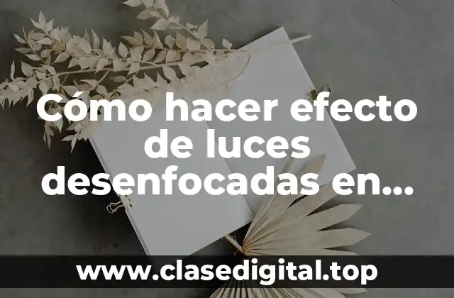 Cómo hacer efecto de luces desenfocadas en Photoshop