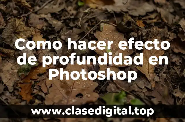 Como hacer efecto de profundidad en Photoshop