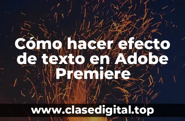 Cómo hacer efecto de texto en Adobe Premiere