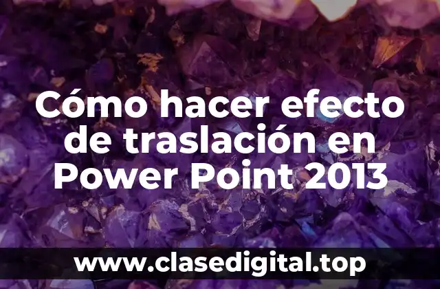 Cómo hacer efecto de traslación en Power Point 2013