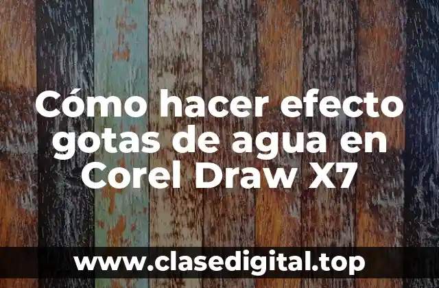 Cómo hacer efecto gotas de agua en Corel Draw X7