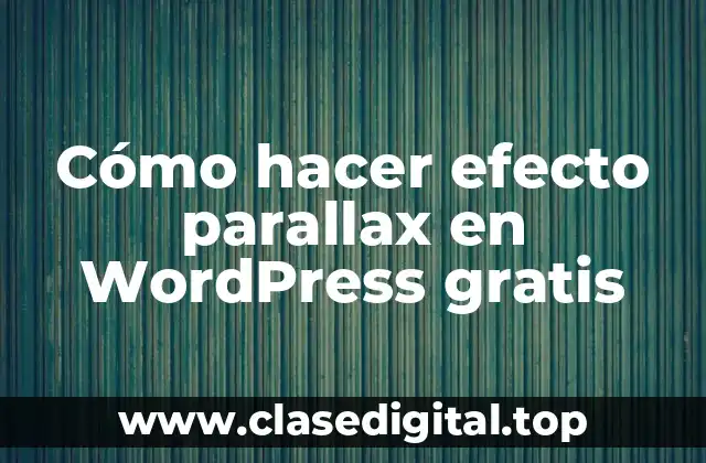 Cómo hacer efecto parallax en WordPress gratis
