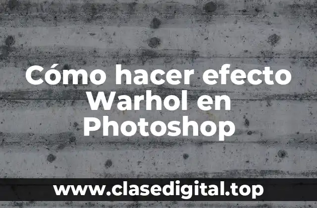 Cómo hacer efecto Warhol en Photoshop