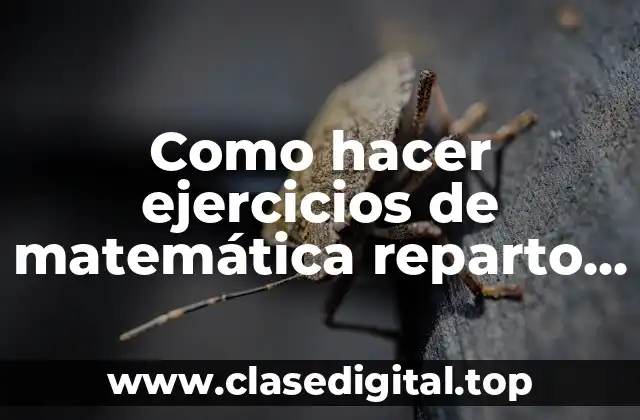 Como hacer ejercicios de matemática reparto equitativo con resultado