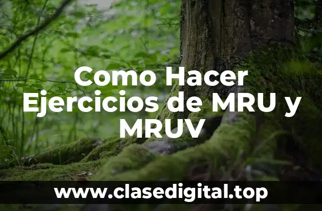 Como Hacer Ejercicios de MRU y MRUV