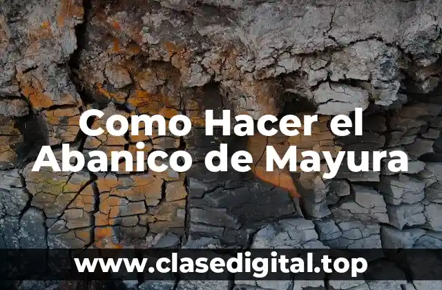 Como Hacer el Abanico de Mayura