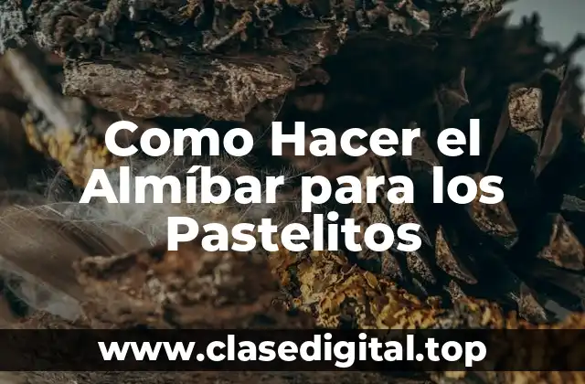 Como Hacer el Almíbar para los Pastelitos
