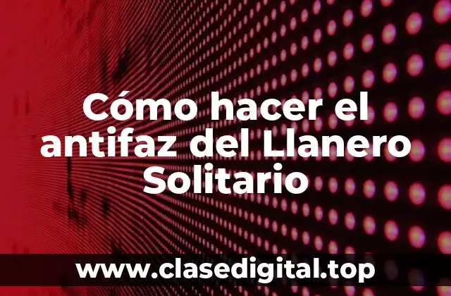 Cómo hacer el antifaz del Llanero Solitario