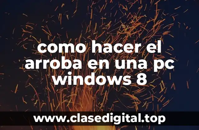 como hacer el arroba en una pc windows 8