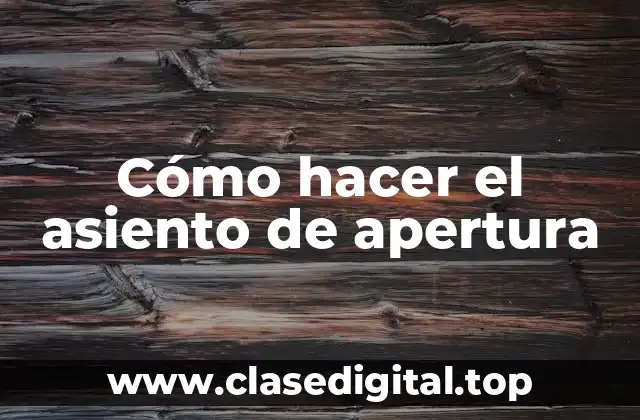 Cómo hacer el asiento de apertura